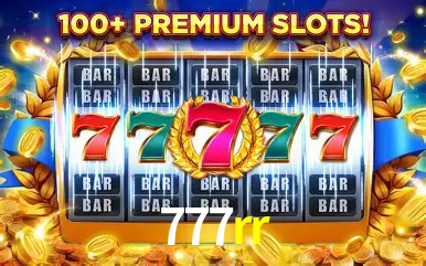 Descubra o Mundo do Cassino Online com 777rr